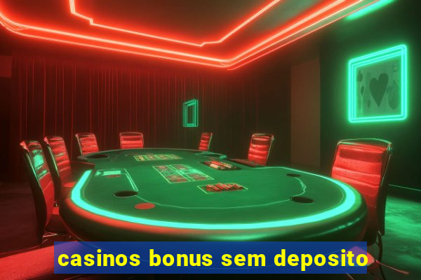 casinos bonus sem deposito