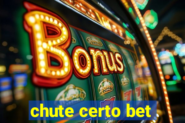 chute certo bet