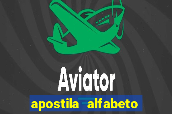 apostila alfabeto educa??o infantil pdf