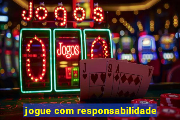 jogue com responsabilidade