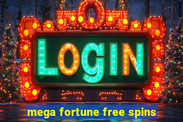 mega fortune free spins