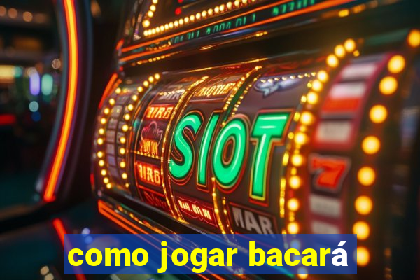 como jogar bacará