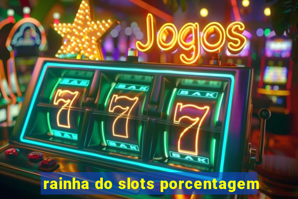 rainha do slots porcentagem