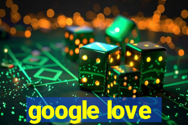 google love