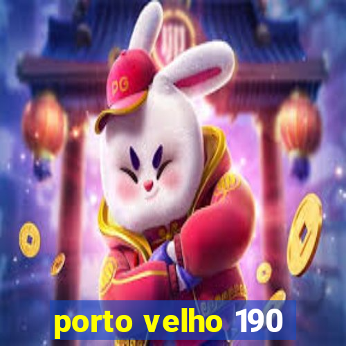 porto velho 190