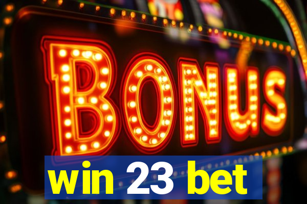 win 23 bet