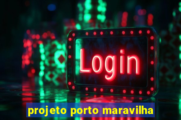 projeto porto maravilha