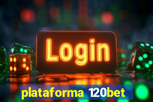 plataforma 120bet