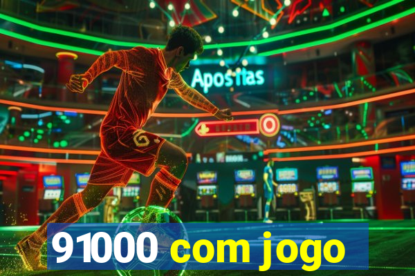 91000 com jogo