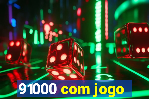 91000 com jogo