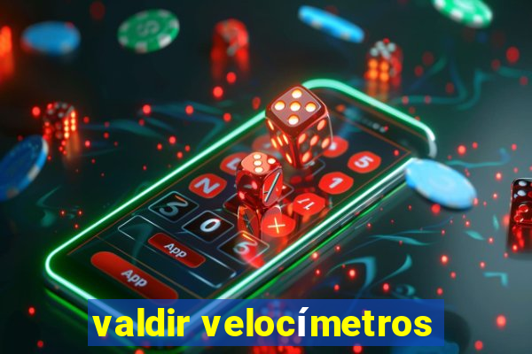 valdir velocímetros