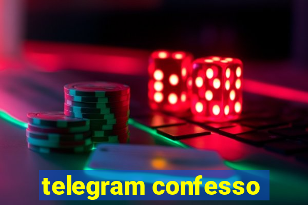 telegram confesso