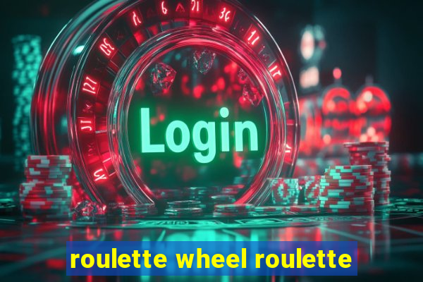 roulette wheel roulette