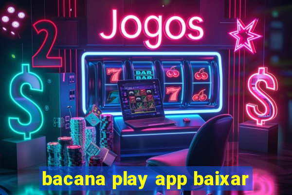 bacana play app baixar