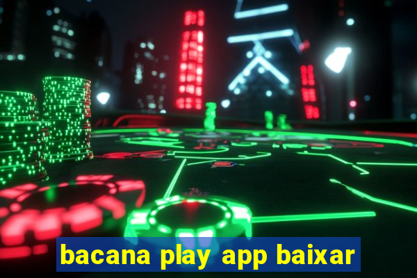 bacana play app baixar