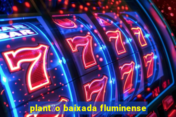 plant茫o baixada fluminense