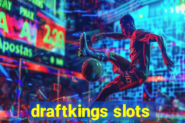 draftkings slots