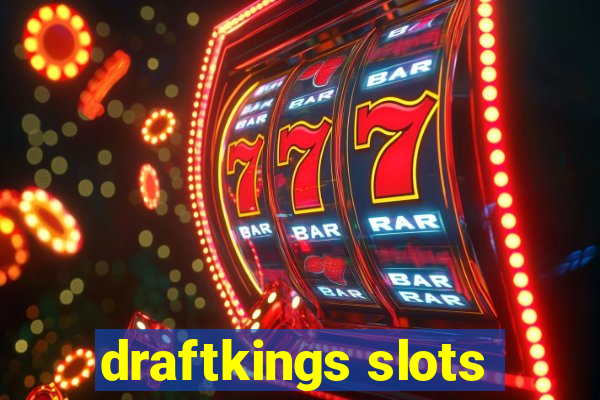 draftkings slots