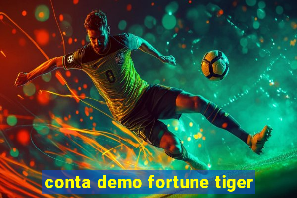 conta demo fortune tiger