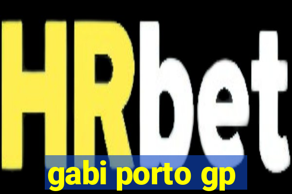 gabi porto gp