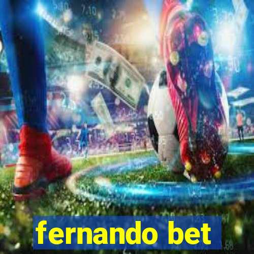 fernando bet