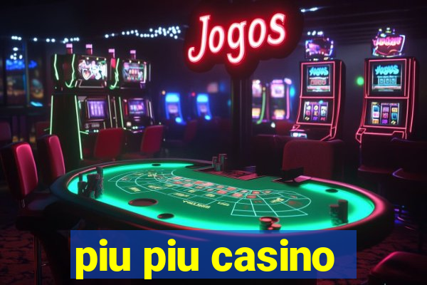 piu piu casino