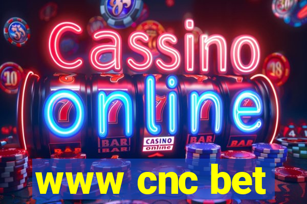 www cnc bet