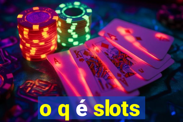 o q é slots