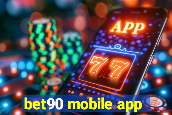 bet90 mobile app