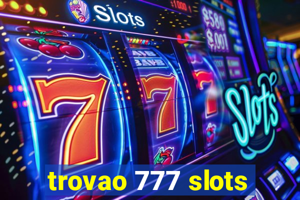 trovao 777 slots