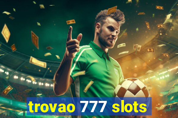 trovao 777 slots