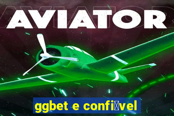 ggbet e confi谩vel