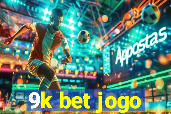 9k bet jogo