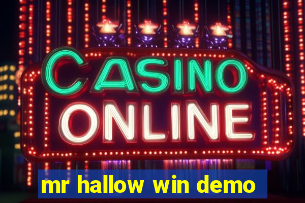 mr hallow win demo