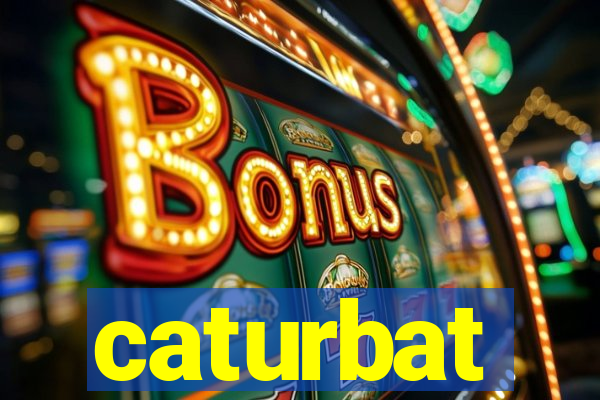 caturbat