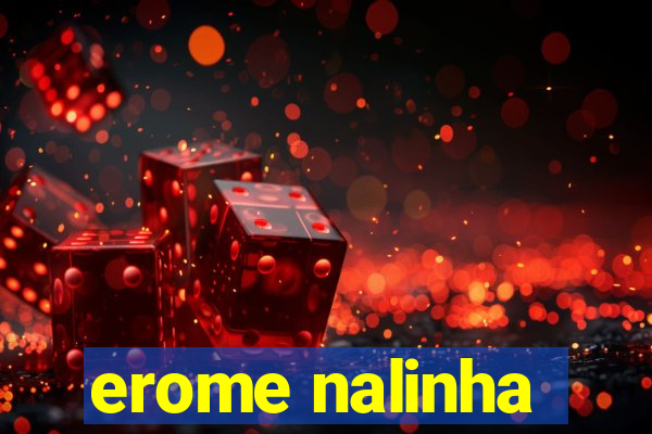 erome nalinha