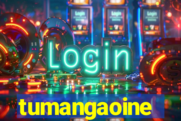 tumangaoine