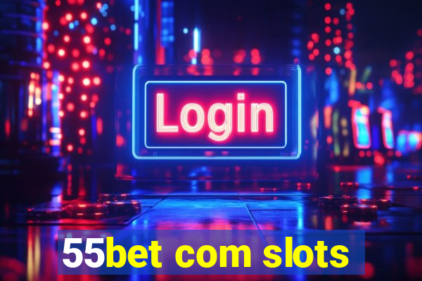 55bet com slots