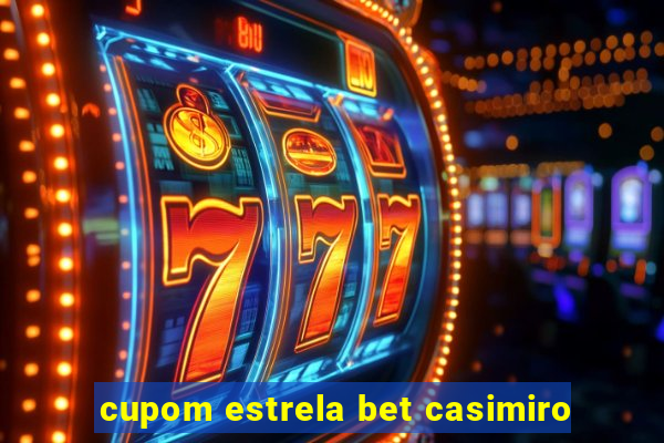 cupom estrela bet casimiro