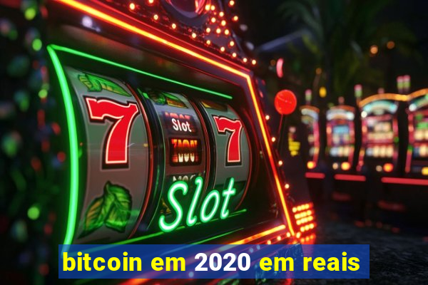 bitcoin em 2020 em reais