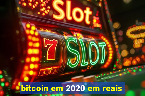 bitcoin em 2020 em reais