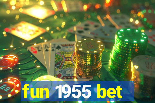 fun 1955 bet