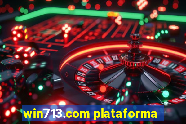 win713.com plataforma