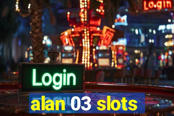 alan 03 slots