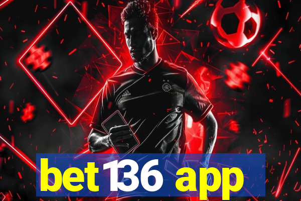 bet136 app