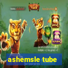 ashemsle tube