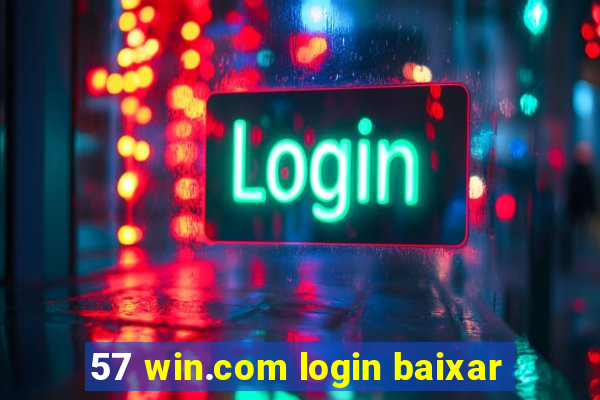 57 win.com login baixar