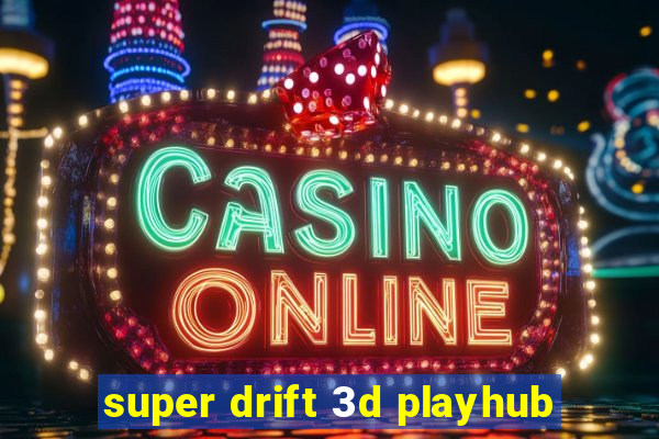 super drift 3d playhub