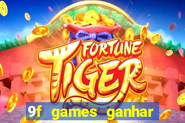 9f games ganhar dinheiro pix