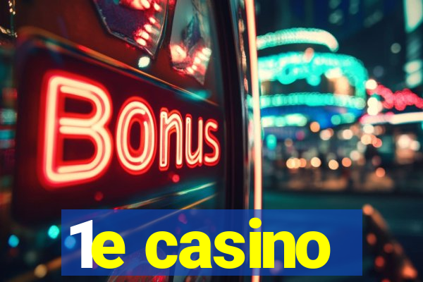 1e casino